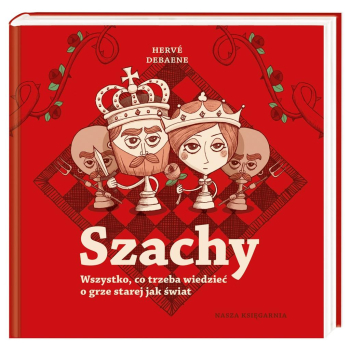 Szachy. Wszystko, co trzeba wiedzieć o grze..